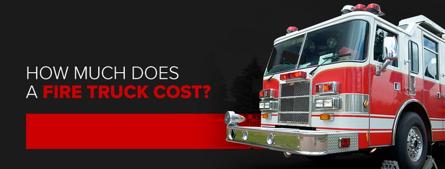 How Much Does a Fire Truck Cost